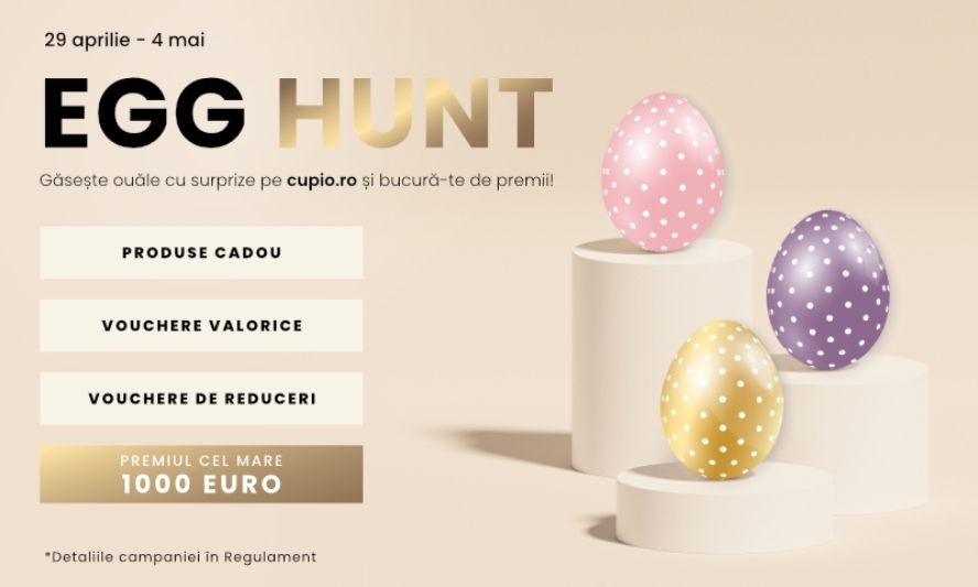O aventură plină de premii! Participă la EGG HUNT pe cupio.ro și găsește ouăle cu surprize!