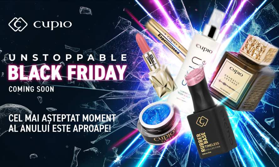 De Black Friday, fii UNSTOPPABLE! În curând dăm startul reducerilor pe cupio.ro